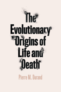 Imagen de portada: The Evolutionary Origins of Life and Death 9780226747767