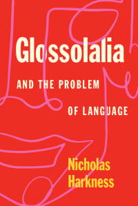 Cover image: Glossolalia and the Problem of Language 9780226749419