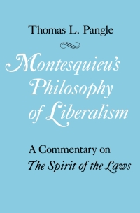 صورة الغلاف: Montesquieu's Philosophy of Liberalism 9780226645452