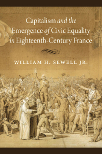 Immagine di copertina: Capitalism and the Emergence of Civic Equality in Eighteenth-Century France 9780226770468