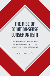 Omslagafbeelding: The Rise of Common-Sense Conservatism 9780226774046