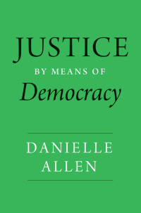 Cover image: Justice by Means of Democracy 9780226777092