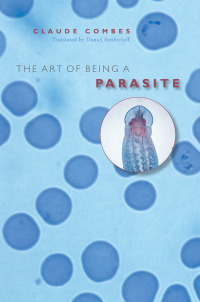 Omslagafbeelding: The Art of Being a Parasite 9780226114293