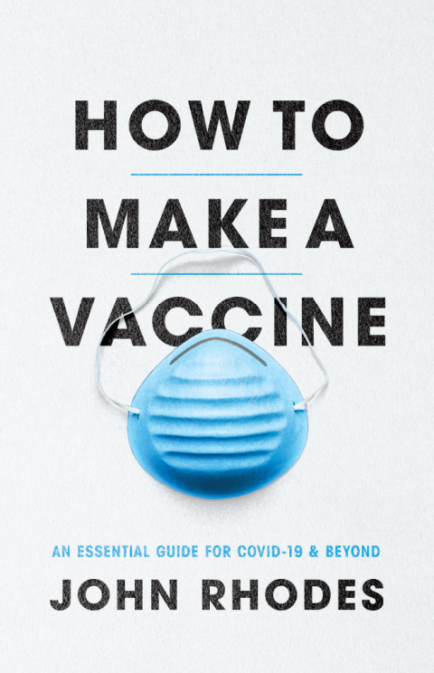 How to Make a Vaccine: An Essential Guide for COVID-19 and Beyond - FULL INSTANT DOWNLOAD | PDF DOCX EPUB