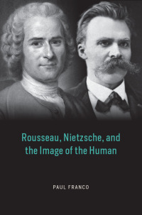 Cover image: Rousseau, Nietzsche, and the Image of the Human 9780226800301