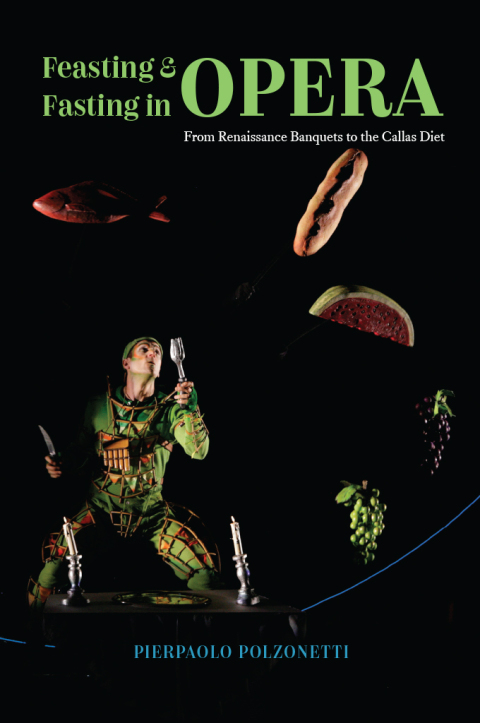 Feasting and Fasting in Opera: From Renaissance Banquets to the Callas Diet - FULL INSTANT DOWNLOAD | PDF DOCX EPUB