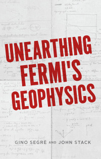 Immagine di copertina: Unearthing Fermi's Geophysics 9780226805146