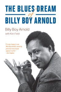 Omslagafbeelding: The Blues Dream of Billy Boy Arnold 9780226809205
