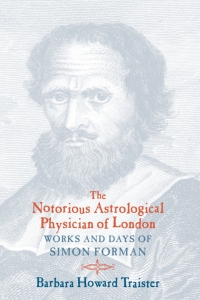 Omslagafbeelding: The Notorious Astrological Physician of London 1st edition 9780226811406