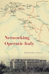 Cover image: Networking Operatic Italy 9780226815701