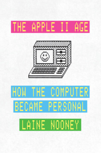 Cover image: The Apple II Age 9780226816524