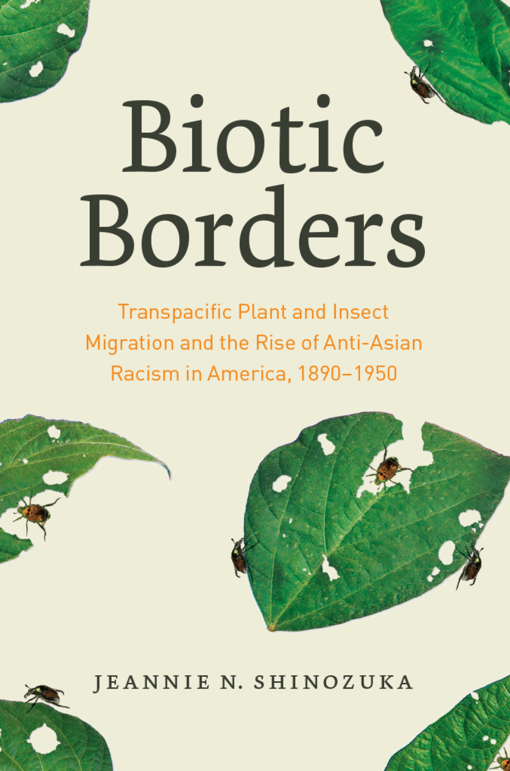 Biotic Borders Transpacific Plant and Insect Migration and the Rise of Anti-Asian Racism in America, 1890–1950