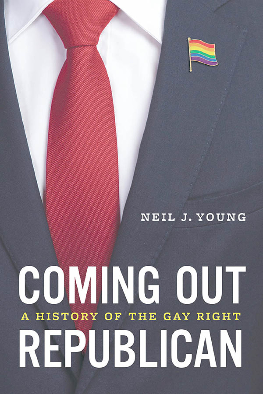 Coming Out Republican A History of the Gay Right