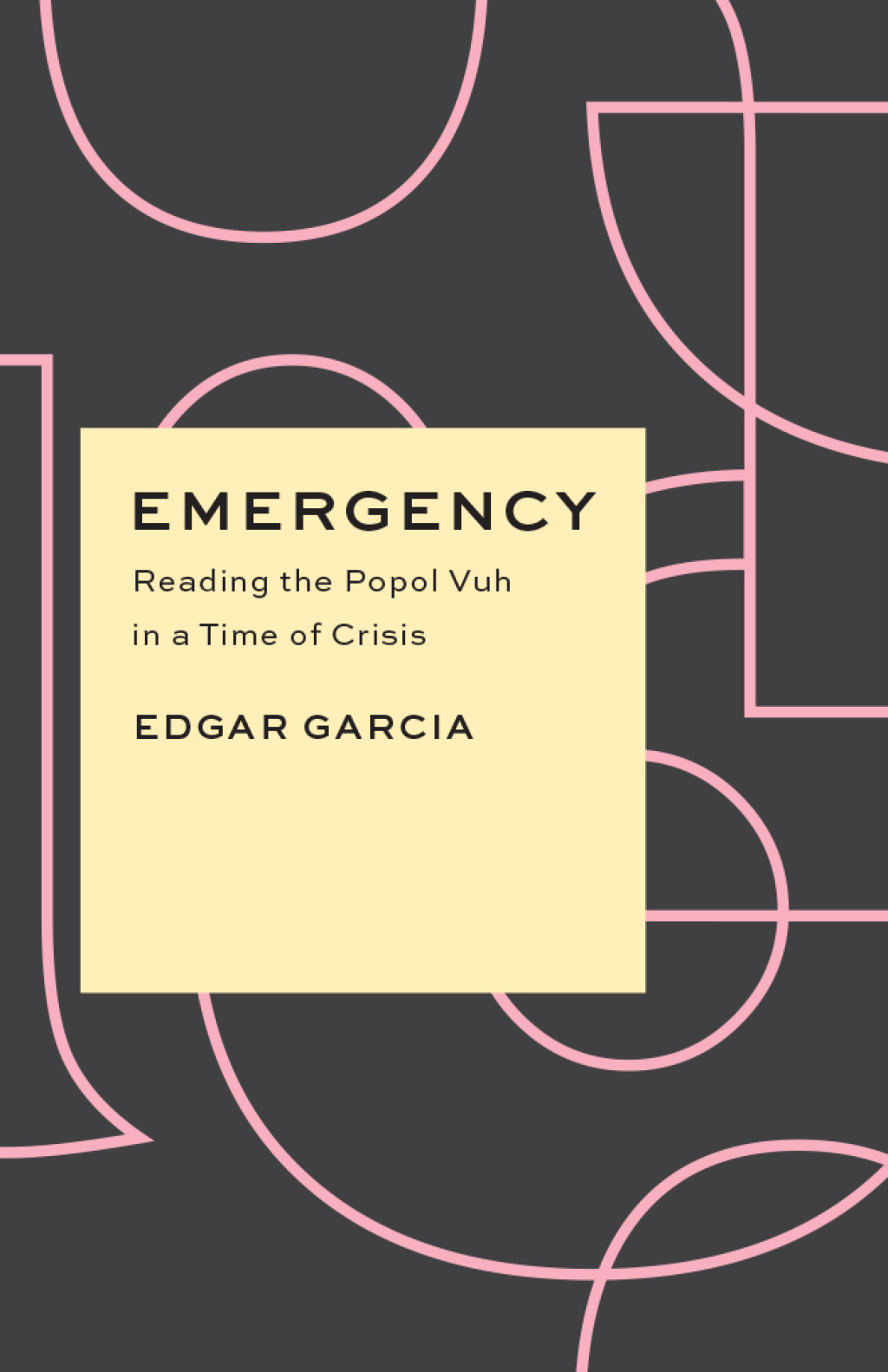 Emergency Reading the Popol Vuh in a Time of Crisis