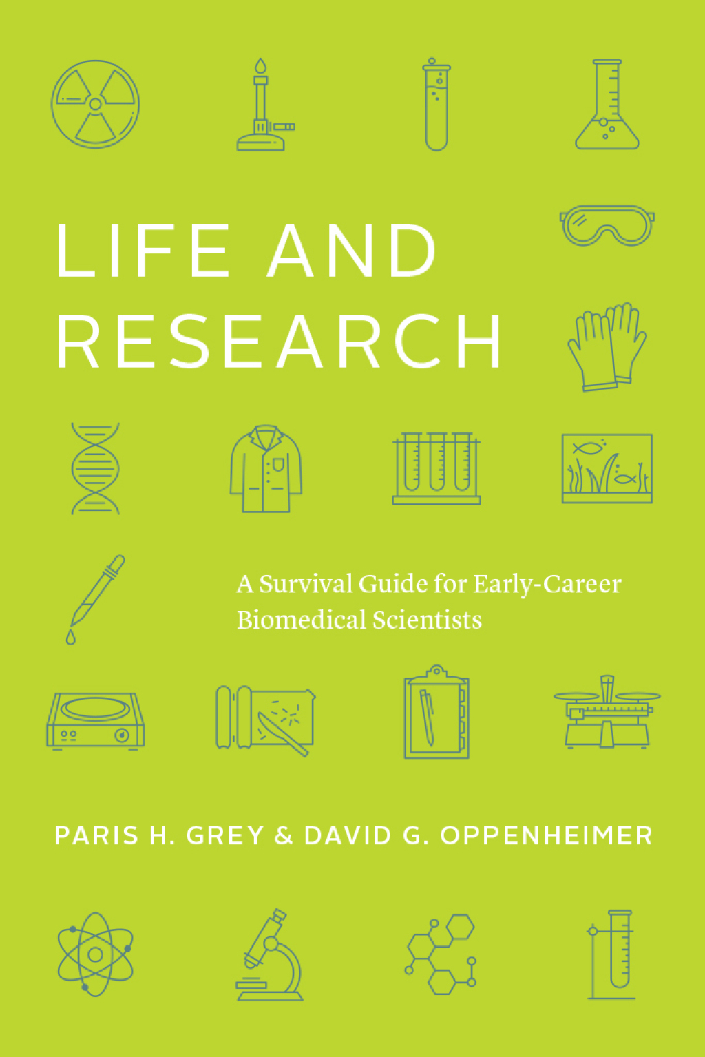 Life and Research A Survival Guide for Early-Career Biomedical Scientists