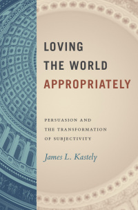 Cover image: Loving the World Appropriately 9780226822105