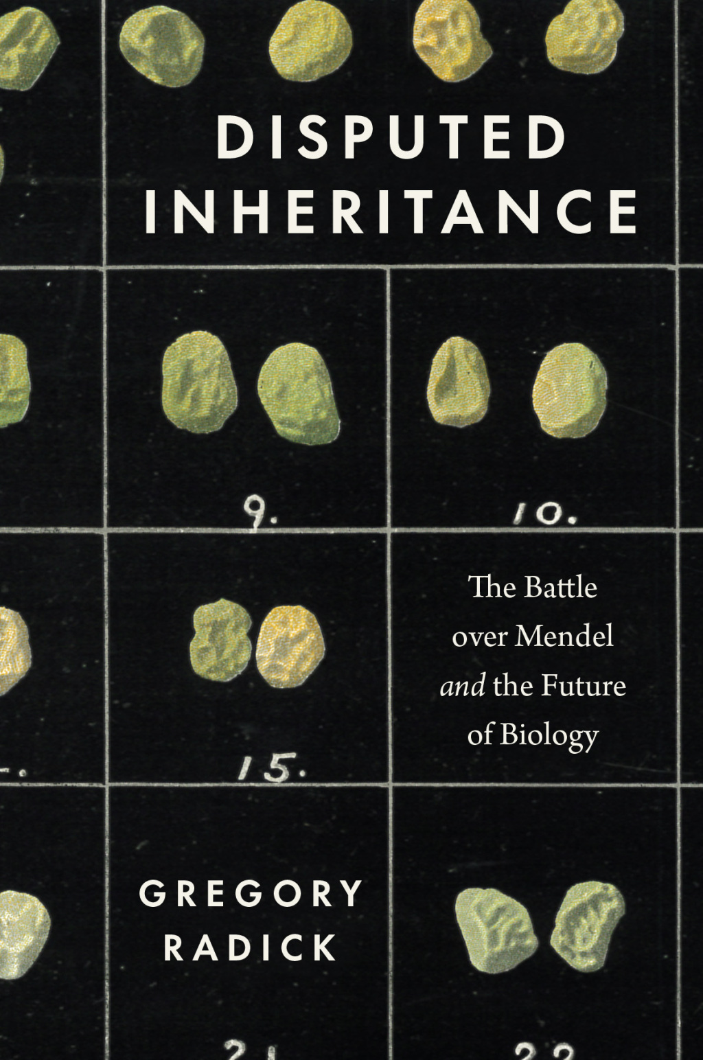 Disputed Inheritance The Battle over Mendel and the Future of Biology