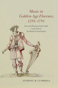 Cover image: Music in Golden-Age Florence, 1250–1750 9780226822785