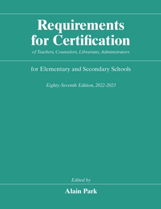 Cover image: Requirements for Certification of Teachers, Counselors, Librarians, Administrators for Elementary and Secondary Schools, Eighty-Seventh Edition, 2022-2023 9780226824154