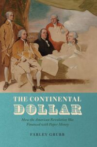 صورة الغلاف: The Continental Dollar 9780226826035