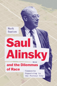 Imagen de portada: Saul Alinsky and the Dilemmas of Race 9780226826271