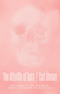 Cover image: The Afterlife of Data 9780226828220
