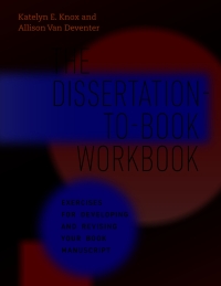 Imagen de portada: The Dissertation-to-Book Workbook 9780226828848