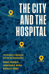 Cover image: The City and the Hospital 9780226829654