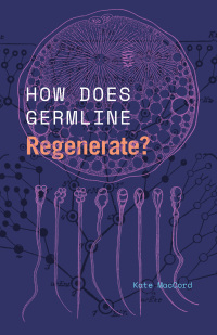 Imagen de portada: How Does Germline Regenerate? 9780226830513