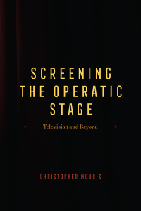 صورة الغلاف: Screening the Operatic Stage 9780226831299