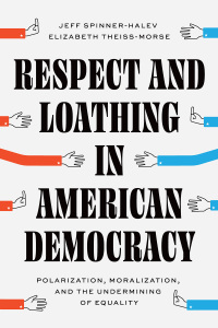 Omslagafbeelding: Respect and Loathing in American Democracy 9780226831732