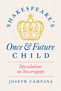 Cover image: Shakespeare's Once and Future Child 9780226832531