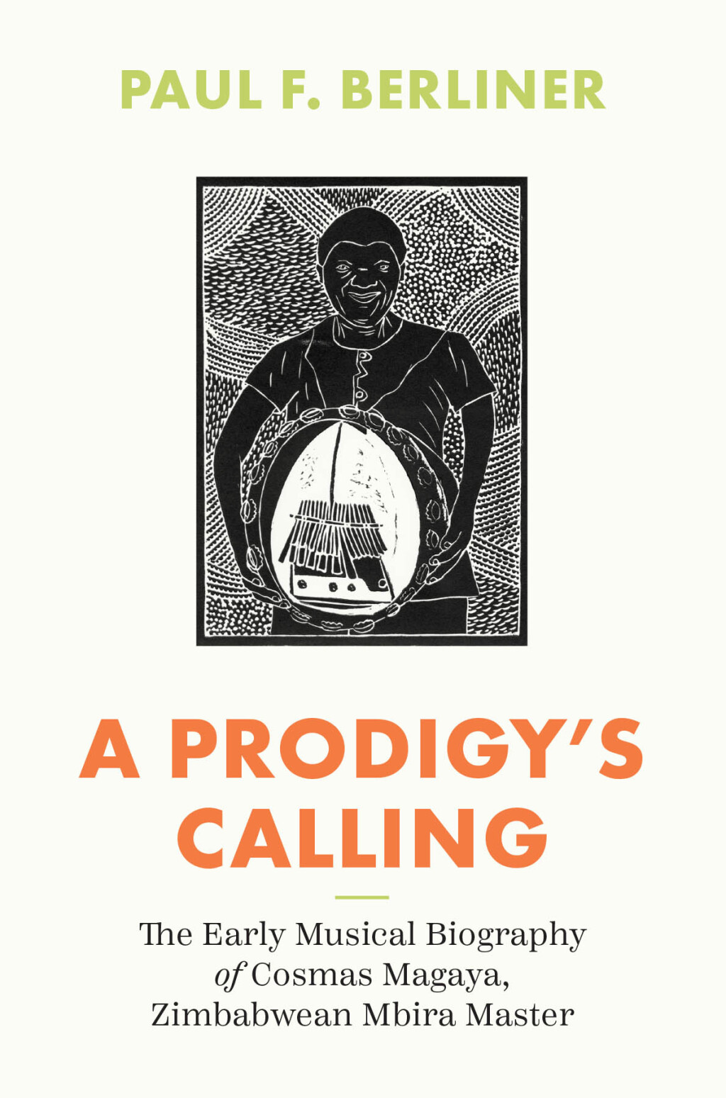 A Prodigy’s Calling The Early Musical Biography of Cosmas Magaya, Zimbabwean Mbira Master