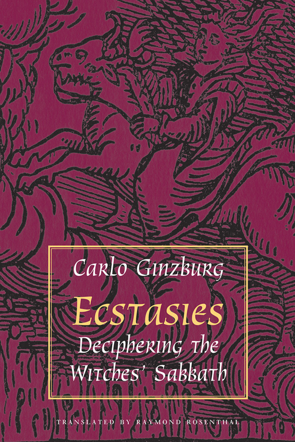 Ecstasies Deciphering the Witches’ Sabbath