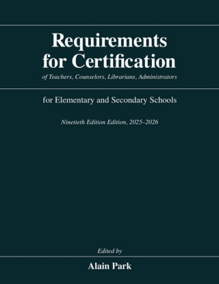 Cover image: Requirements for Certification of Teachers, Counselors, Librarians, Administrators for Elementary and Secondary Schools, Ninetieth Edition, 2025–2026 9780226846217