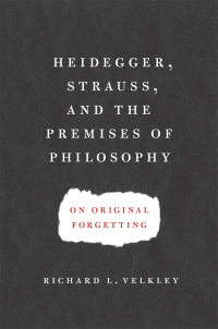 Cover image: Heidegger, Strauss, and the Premises of Philosophy 1st edition 9780226214948