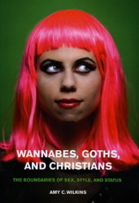 Titelbild: Wannabes, Goths, and Christians 1st edition 9780226898421