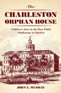 Cover image: The Charleston Orphan House 1st edition 9780226924090