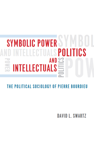 Cover image: Symbolic Power, Politics, and Intellectuals 1st edition 9780226925004