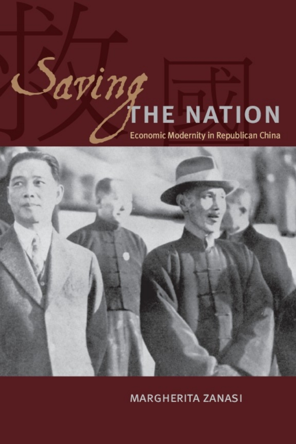 Saving the Nation Economic Modernity in Republican China 1st Edition