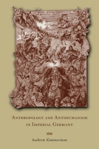 Imagen de portada: Anthropology and Antihumanism in Imperial Germany 1st edition 9780226983424