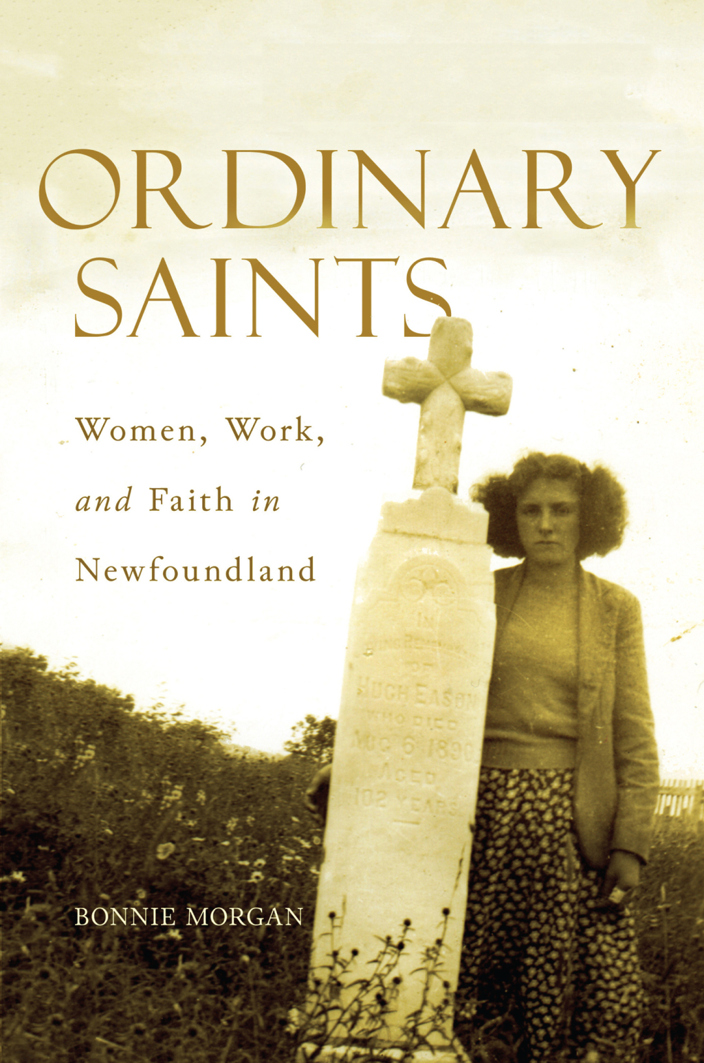 Ordinary Saints Women, Work, and Faith in Newfoundland