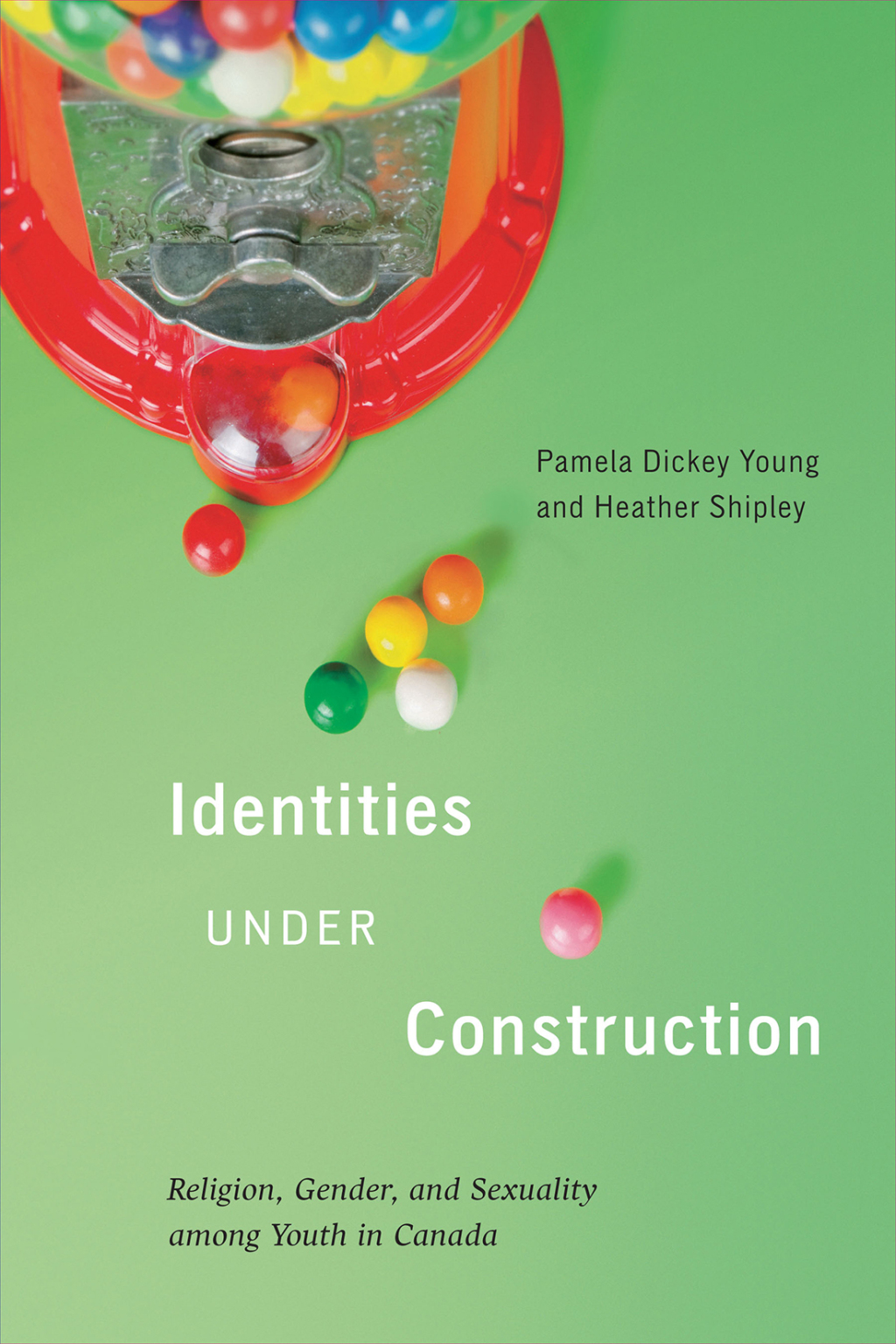 Identities Under Construction Religion Gender and Sexuality among Youth in Canada