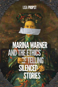 Imagen de portada: Marina Warner and the Ethics of Telling Silenced Stories 9780228004035