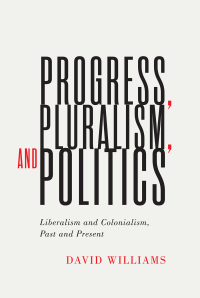 Cover image: Progress, Pluralism, and Politics 9780228004080