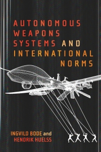 Cover image: Autonomous Weapons Systems and International Norms 9780228008088