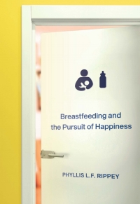 Omslagafbeelding: Breastfeeding and the Pursuit of Happiness 9780228008859