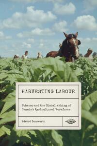 Cover image: Harvesting Labour 9780228011231