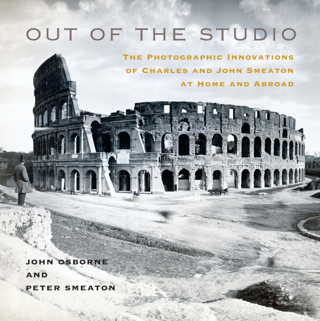 Out of the Studio The Photographic Innovations of Charles and John Smeaton at Home and Abroad