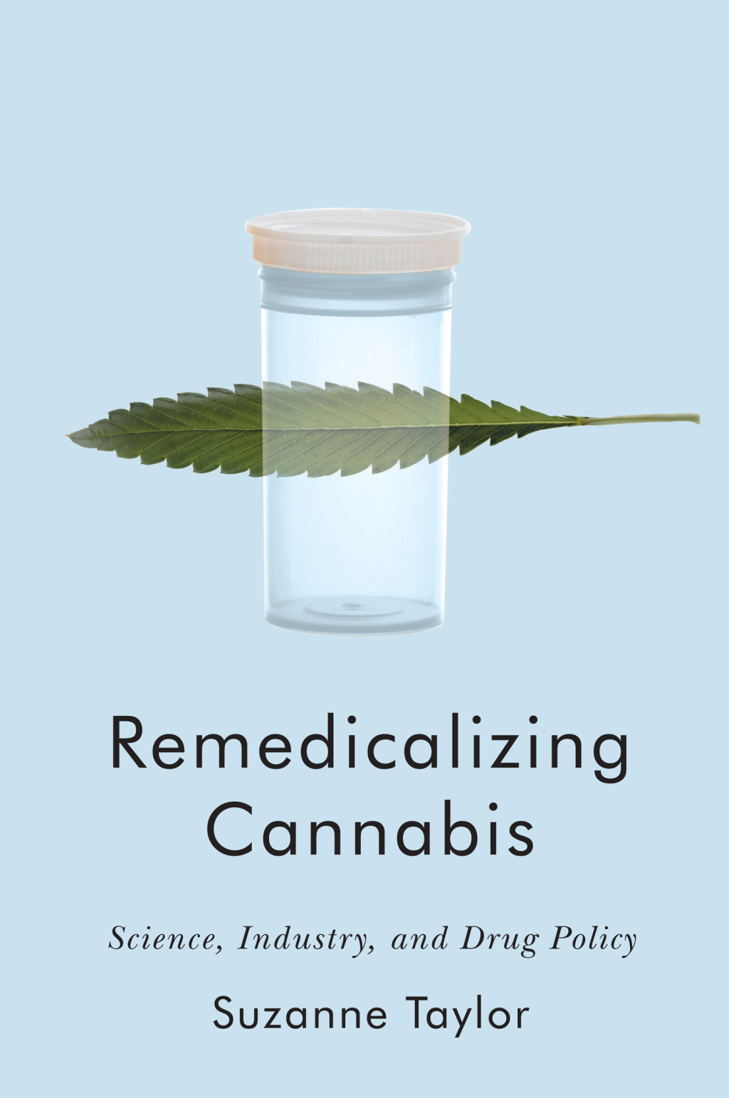 Remedicalizing Cannabis Science, Industry, and Drug Policy